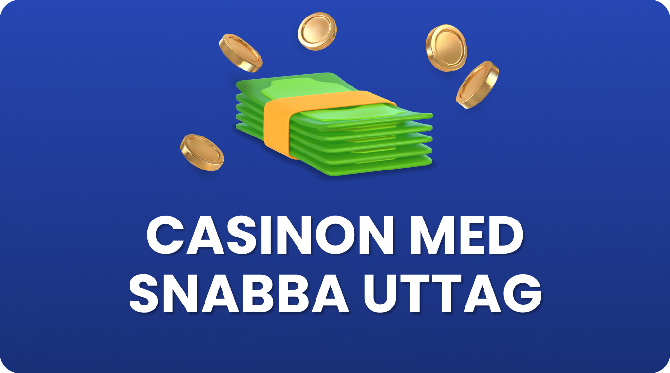 Casinon med snabba uttag för svenska spelare och smidiga betalningslösningar